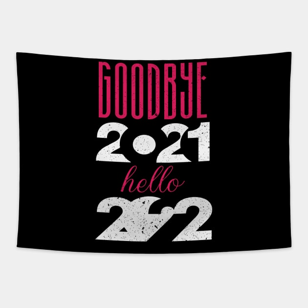 Goodbye 2021 Hello 2022 Tapestry by FatTize