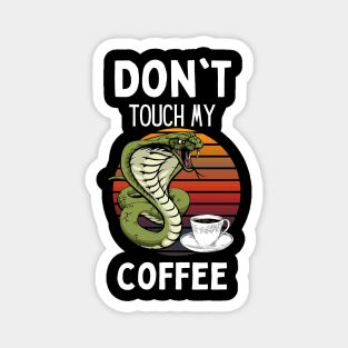 Don't Touch My Coffee Magnet