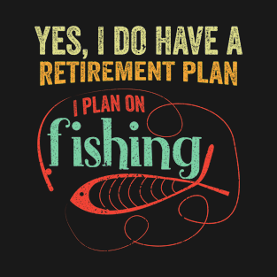 Funny Retirement Fisherman Humor Joke T-Shirt