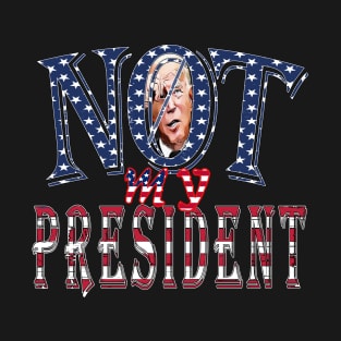 Not My President T-Shirt