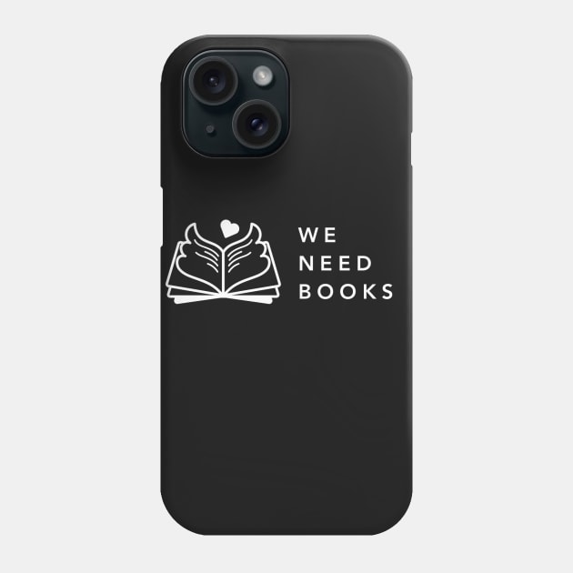 We Need Books (white transparent logo) Phone Case by weneedbooks