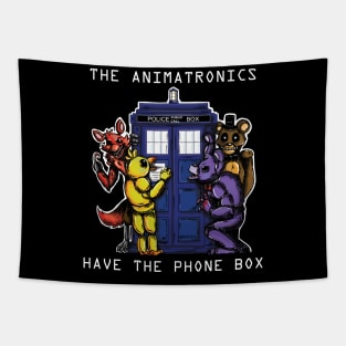 The Animatronics Have the Phone Box 2 Tapestry