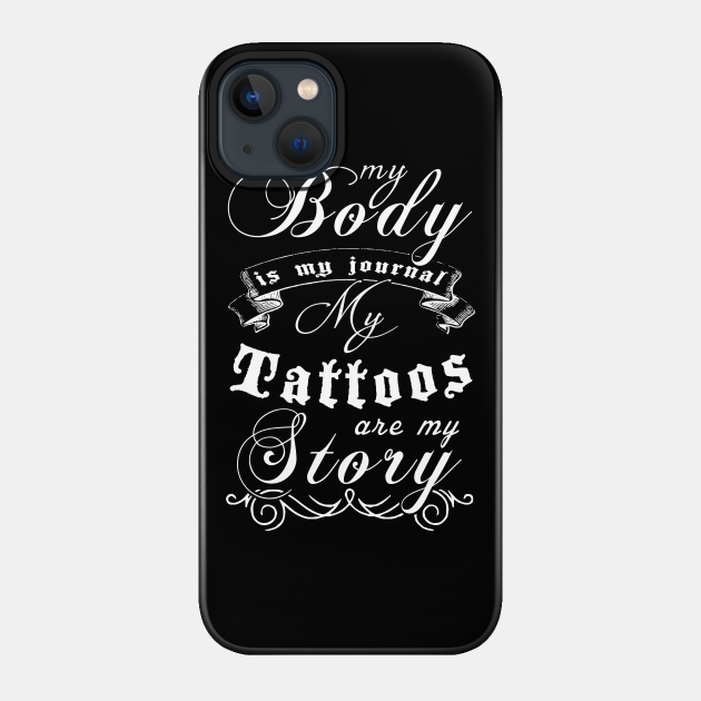Tattoo Quote - Tattoos - Phone Case