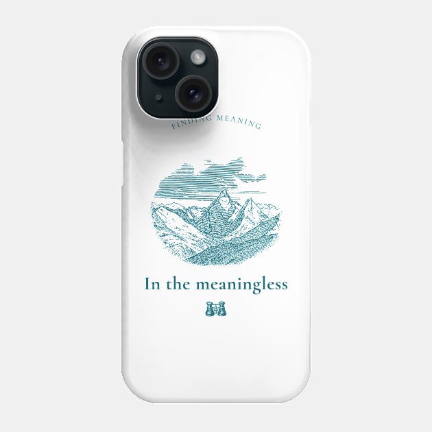 FINDING MEANING IN THE MEANINGLESS ABSURDISM PHILOSOPHY Phone Case by BICAMERAL