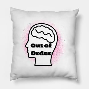 Head out of order mental illness awareness Pillow