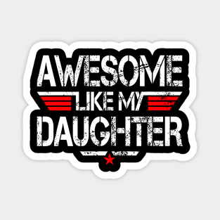 Awesome Like My Daughter Funny 	 Fathers Day Grandpa Dad Magnet