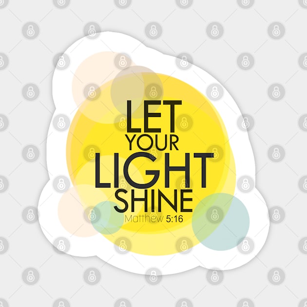 LET YOUR LIGHT SHINE - Bible - D3 Designs Magnet by D3Apparels