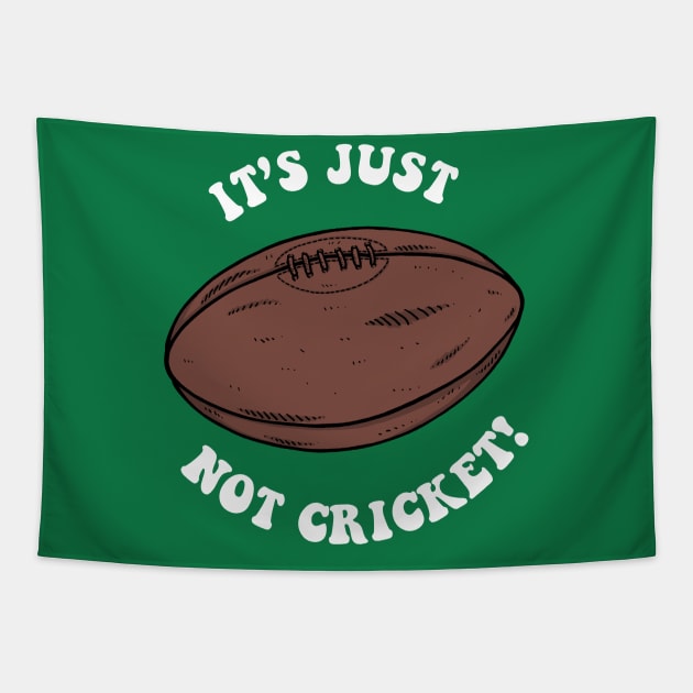 It's Just Not Cricket - Rugby Tapestry by dumbshirts