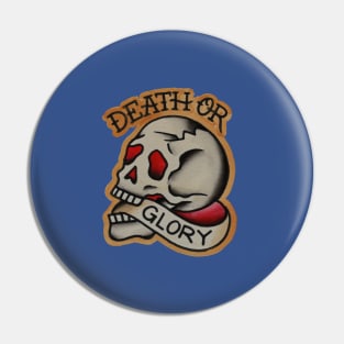 Death or glory t-shirt. Pin