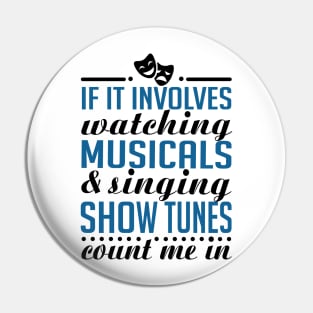 Show Tunes and Musicals Pin
