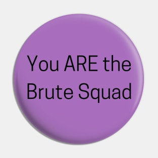 Princess Bride/Brute Squad Pin