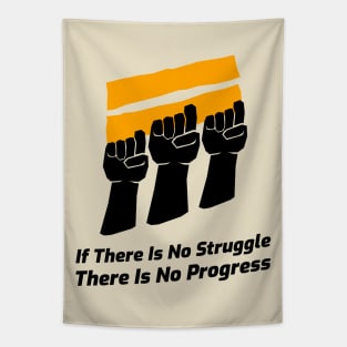 If There Is No Struggle There Is No Progress Tapestry