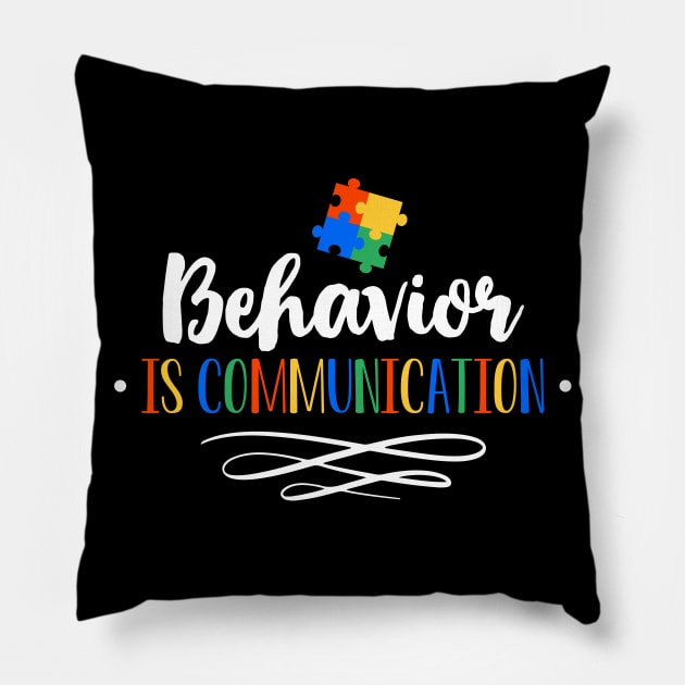 Autism Awareness Day Gift Tee Behavior Is Communication Pillow by celeryprint