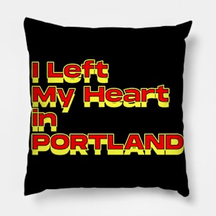 I Left My Heart in Portland Pillow