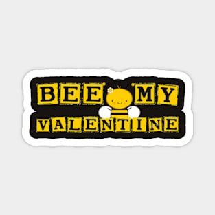 Bee My Valentine for Valentines Day Magnet