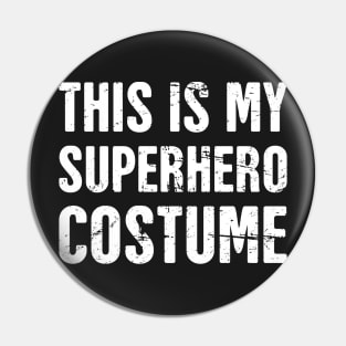 This Is My Superhero Costume | Halloween Costume Pin