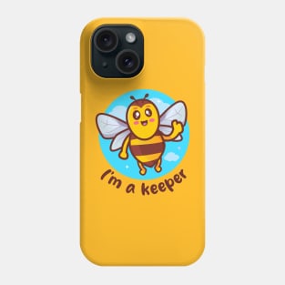 I'm a keeper honeybee (on light colors) Phone Case