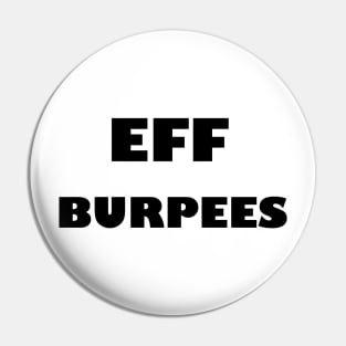 EFF BURPEES - Black Letters Pin