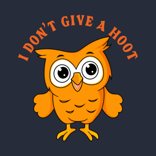 I don't give a hoot T-Shirt