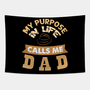 My Purpose in Life Calls me Dad Tapestry