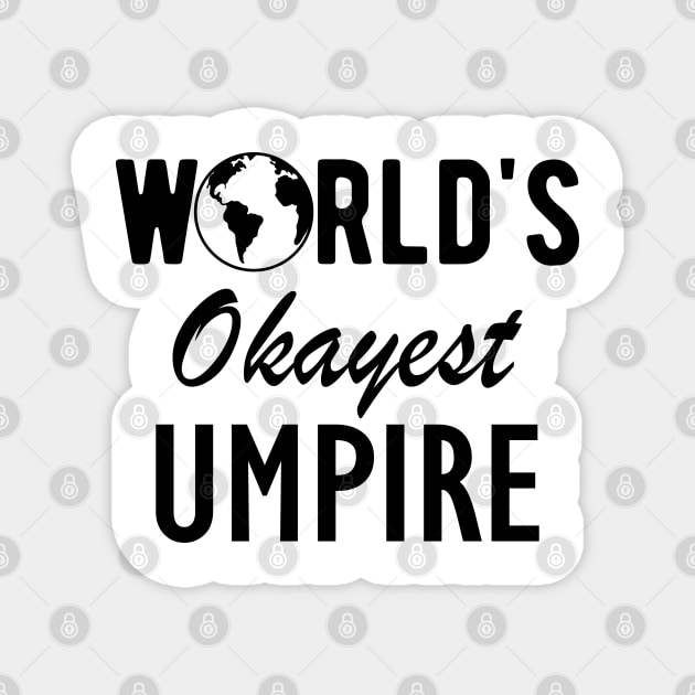 Umpire - World's Okayest Umpire Magnet by KC Happy Shop