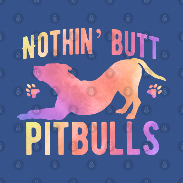 Discover Nothing but pitbulls - Funny Pitbull Gifts - T-Shirt