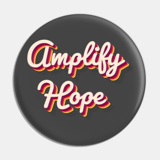 Amplify Hope Pin