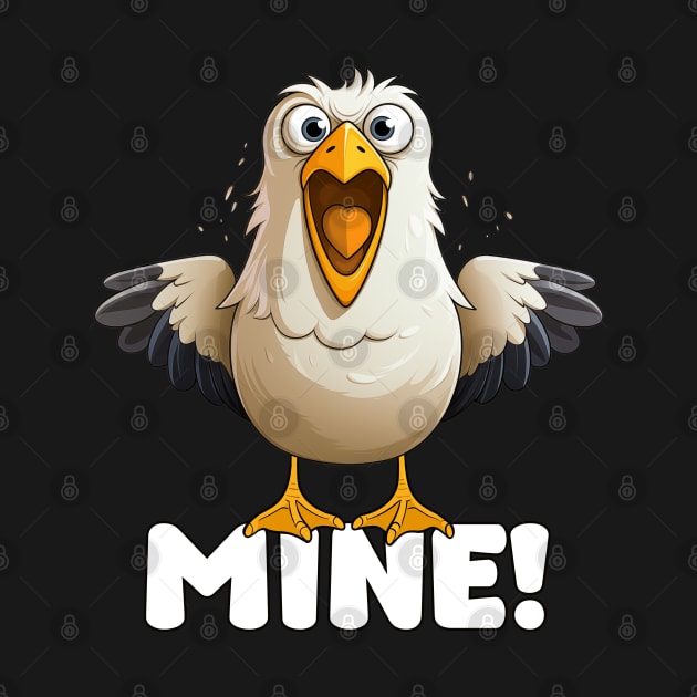 Funny Seagull, Witty Saying – "Mine!", Sea Coast Beach by Infinitee Shirts