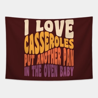 I Love Casseroles Funny Thanksgiving Food Retro Vintage Typography Tapestry