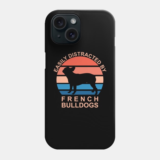 Easily Distracted By French Bulldogs Phone Case by DPattonPD