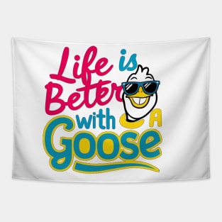 Life Is Better With A Goose Tapestry