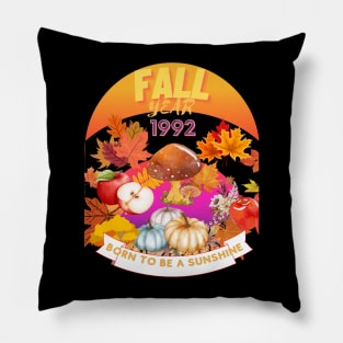 BIRTHDAY T-SHIRT IF YOU WERE BORN DURING FALL 1992 Pillow