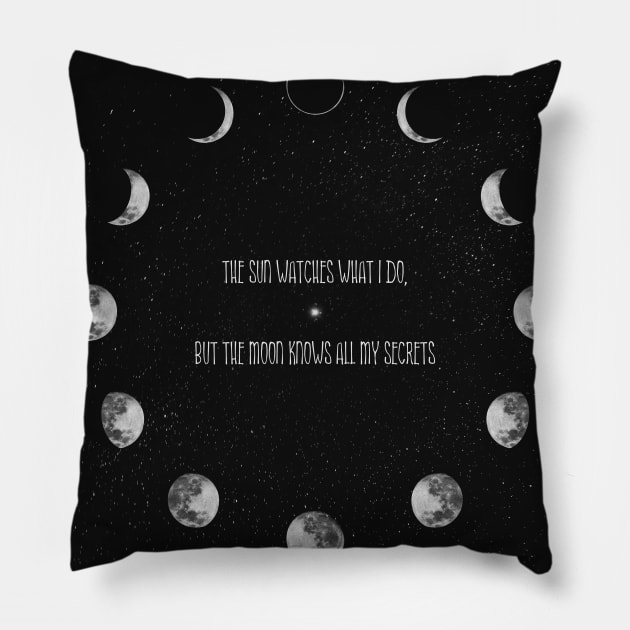 The sun watches what I do, but the moon knows all my secrets Pillow by psychoshadow