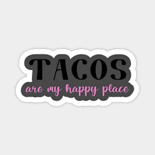Tacos Are My Happy Place Magnet