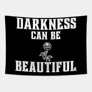 Darkness can be beautiful Tapestry