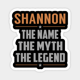 SHANNON The Name The Myth The Legend Magnet