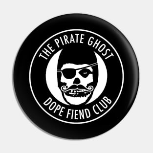 Dope Fiend Club Pin