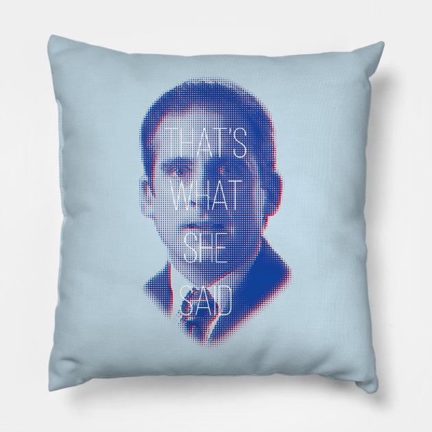 That's What She Said Pillow by BluPenguin