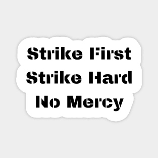 strike hard strike first no mercy cobra kai 6 Magnet