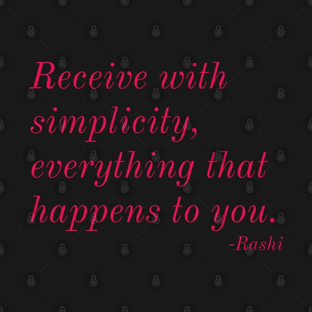 Receive with simplicity everything that happens to you by Rechtop