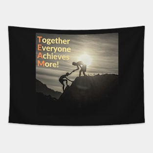 TEAM together everyone achieves more Tapestry