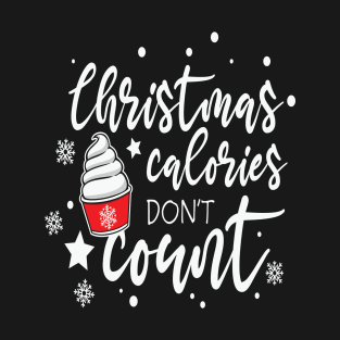 Christmas Calories don't count. T-Shirt