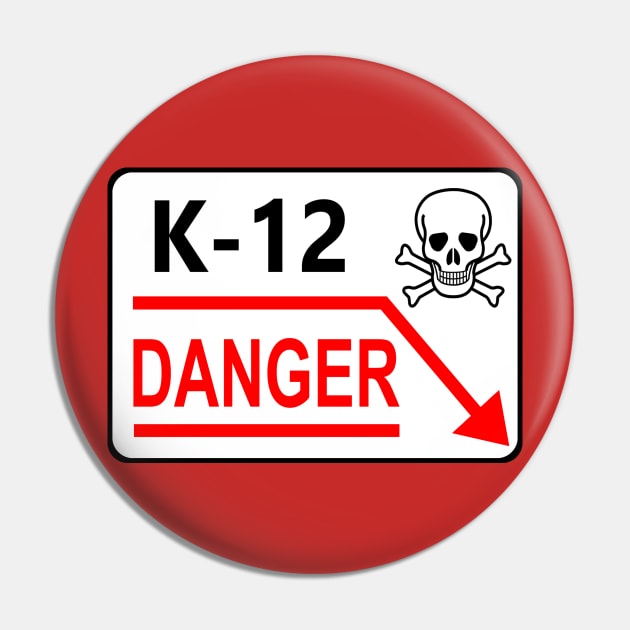 K-12 Sign Pin by Dueling Decades