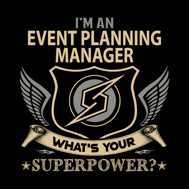 Event Planning Manager T Shirt - Superpower Gift Item Tee by Cosimiaart