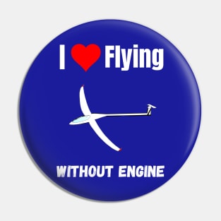 I love flying without engine funny gliding quote sailplane lover Pin