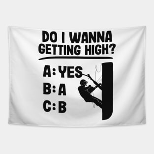 Getting High Funny Arborist Gift Tree Care Work Tapestry