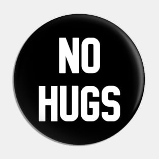 No hugs Pin