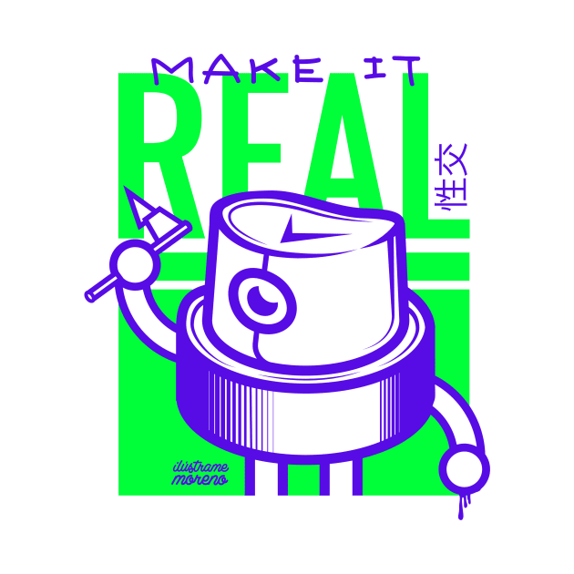 make it real by ilustramemoreno