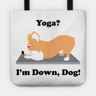 Corgi Yoga Dog Yoga? I'm Down, Dog! Tote