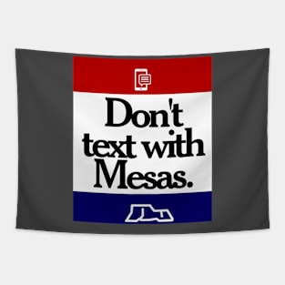 Don't Text With Mesas Tapestry